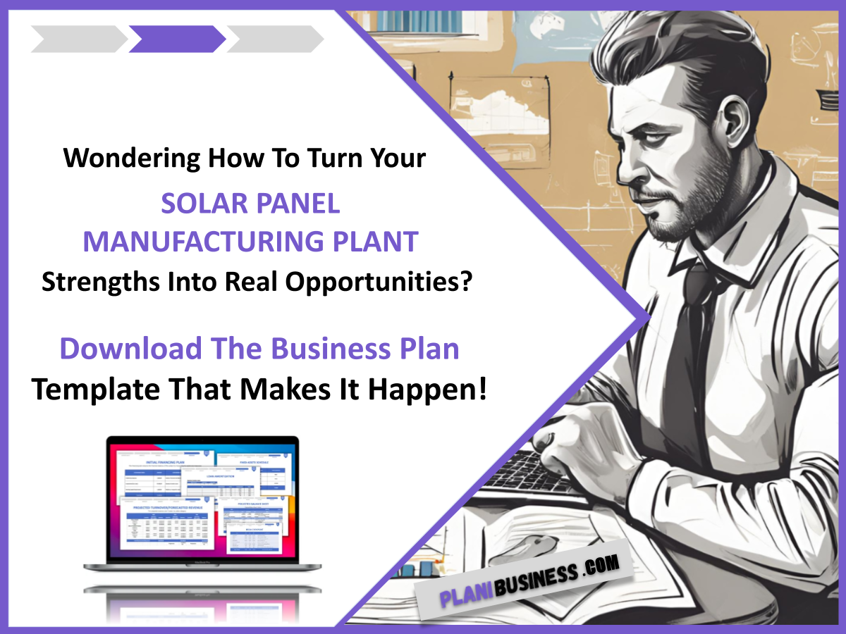 Solar Panel Manufacturing Plant SWOT Analysis: 10 Examples of Best Practices and how to build a business plan for Solar Panel Manufacturing Plant 1